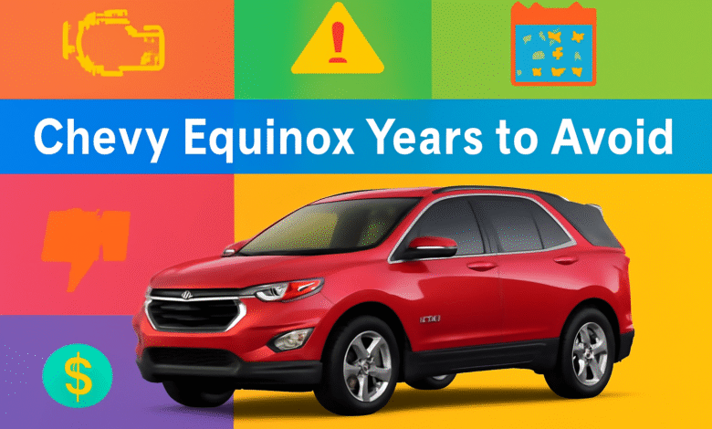 Chevy Equinox Years to Avoid